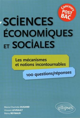Télécharger Sciences Économiques et Sociales les Mécanismes et Notions Incontournables Concours Post-Bac Francais PDF