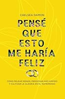 Pensé Que Esto Me Haría Feliz 078992871X Book Cover