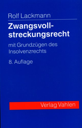 Rolf Lackmann - GEBRAUCHT Zwangsvollstreckungsrecht Mit Grundzügen des Insolvenzrechts - Preis vom 02062023 050629 h