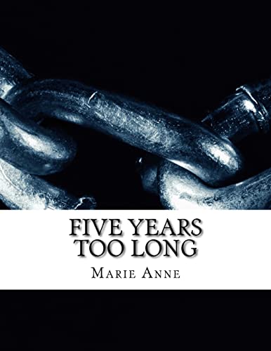 Five Years Too Long 1508723206 Book Cover