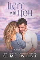 Here with You: A Small Town Enemies-to-Lovers Romance (Winslow Grove) 1989881998 Book Cover