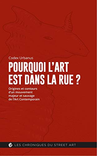 Pourquoi l'art est dans la rue ?: Origines et contours