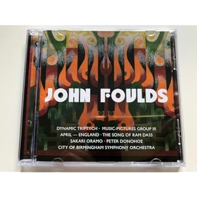 John Foulds: Dynamic Triptych (Piano Concerto), Music Pictures, April - England, Song of Ram Dass, Keltic Suite