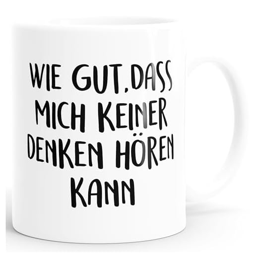 MoonWorks Kaffee-Tasse Spruch wie gut dass mich keiner denken hören einfarbig Weiss unisize