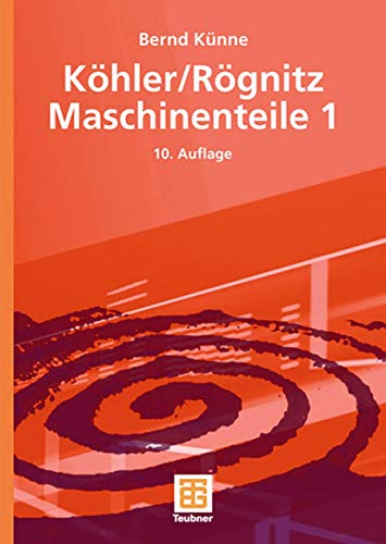 Köhler/Rögnitz Maschinenteile 1: Mit Beispielrechnungen