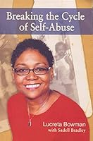 Breaking the Cycle of Self-Abuse 0976756609 Book Cover