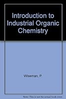 An introduction to industrial organic chemistry 0853345112 Book Cover