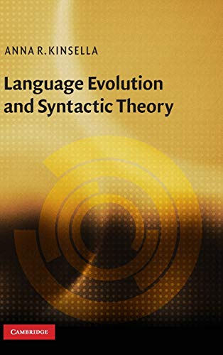 Language Evolution and Syntactic Theory (Approaches to the Evolution of