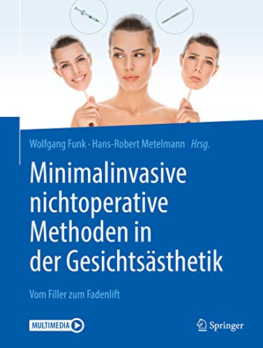 Minimalinvasive nichtoperative Methoden in der Gesichtsästhetik: Vom Filler zum Fadenlift (German Edition)
