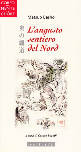 L'angusto sentiero del Nord. Ediz. illustrata L'angusto sentiero del Nord. Ediz. illustrata