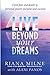 Live Beyond Your Dreams: From Fear and Doubt to Personal Power, Purpose and Success