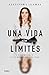 Una vida sin limites (EdiciÃÆÃÂ³n aniversario) / The Art of Knowing Yourself (Anniversary Edition) (Spanish Edition)
