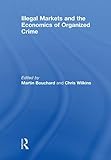 Illegal Markets and the Economics of Organized Crime