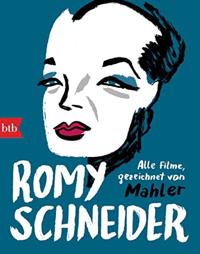 Romy Schneider: Alle Filme neu angeschaut und gezeichnet von Mahler (German Edition)