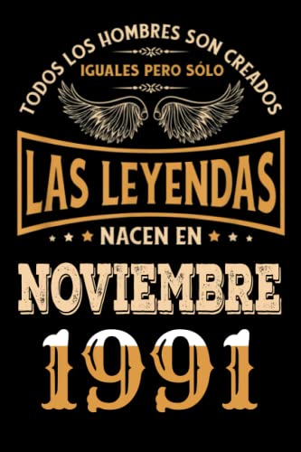 Regalo de 31 Cumpleaños Para Hombre : Las Leyendas Nacen en Noviembre 1991: Regalos de Cumpleaños Vintage Para El Marido Hermano Papá Amigos, Cumplir ... en Noviembre de 1991, Cuaderno de Cumpleaños.