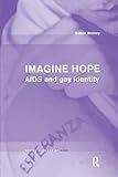 Imagine Hope: AIDS and Gay Identity