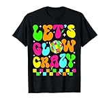 Let's Glowing Crazy in My Glowing Era Team Party Matching T-Shirt