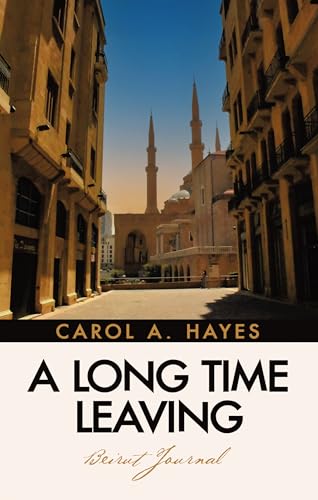 Image of A Long Time Leaving: Beirut Journal