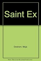 Saint Ex = Saint Exupéry B009FVN98A Book Cover