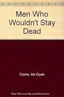 Men Who Wouldn't Stay Dead B0027WLR8I Book Cover