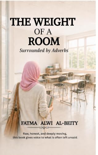 THE WEIGHT OF A ROOM: Surrounded by Adverbs (English Edition)