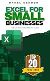 EXCEL for Small Business: The Ultimate Beginner's Guide