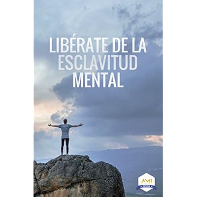 LIB&Eacute;RATE DE LA ESCLAVITUD MENTAL
