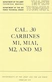 Militaria Cal..30 Carbines M1, M1A1, M2 & M3 Manual (TM 9-1276), Manilla