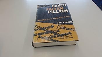 Hardcover Seven Fallen Pillars: The Middle East from 1945 to 1952 Book