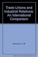 Trade unions and industrial relations;: An international comparison, B0006BV1GU Book Cover
