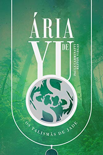 Os Talismãs de Jade (Ária de Yu Livro 1) por [Paula Carminatti, Eliton VIegas]