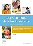  Guide pratique de la direction de crèche: Gestion, management, organisation