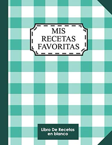 Mis Recetas Favoritas: Libro De Recetas en blanco: para crear tus propios platos - Libro de recetas mis platos cuadernos receta por 100 tarjetas de recetas