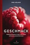 Geschmack: Gebrauchsanleitung für einen vernachlässigten Sinn - -