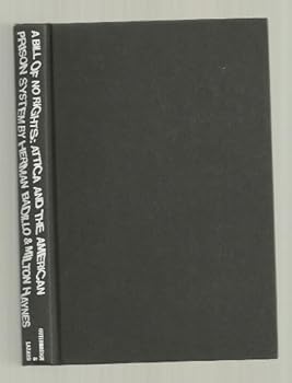 Hardcover A Bill of No Rights: Attica and the American Prison System Book