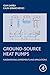 Ground-Source Heat Pumps: Fundamentals, Experiments and Applications