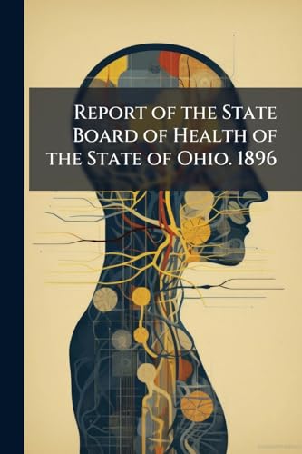 Report of the State Board of Health of the State of Ohio. 1896
