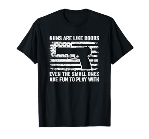 Guns Are Like Boobs - Funny Titties Gun Pistol Owner Joke T-Shirt -  Guns Are Like Boobs - Funny Gun Pistol Owner Joke, 829MRZS9E4A
