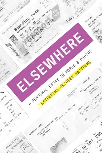 Elsewhere: A personal essay in words and photos