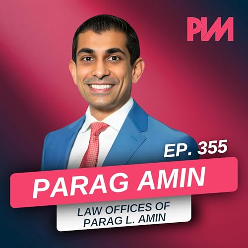 355. The Attorney&rsquo;s Quick Start Guide to PI: Marketing and Talent w/ Parag Amin Podcast Por  arte de portada