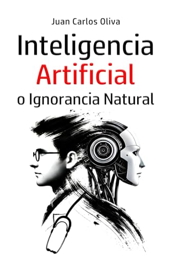 Inteligencia Artificial O Ignorancia Natural Inteligencia Artificial O Ignorancia Natural