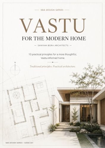 Vastu for the Modern Home: 10 Practical Principles for a More Thoughtful, Vastu-Informed Home