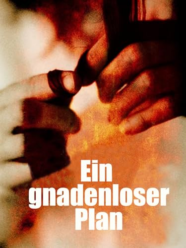 Ein gnadenloser Plan