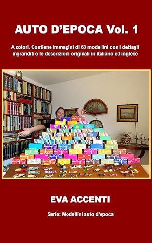  AUTO D’EPOCA VOL. 1: A colori. Contiene immagini di 63 modellini con i dettagli ingranditi e le descrizioni originali in italiano ed inglese (LabModelli)
