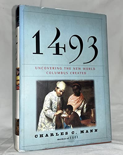 1493: Uncovering the New World Columbus Created