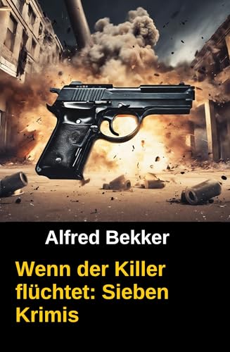 Wenn der Killer flüchtet: Sieben Krimis