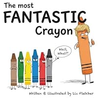 The Most Fantastic Crayon 1737629526 Book Cover