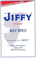 "JIFFY" MIXES RECIPES: HOSPITALITY IN A "JIFFY" Many New Recipes Along with Old Time Favorites (AMERICA'S FAVORITE) B000HVNMNO Book Cover