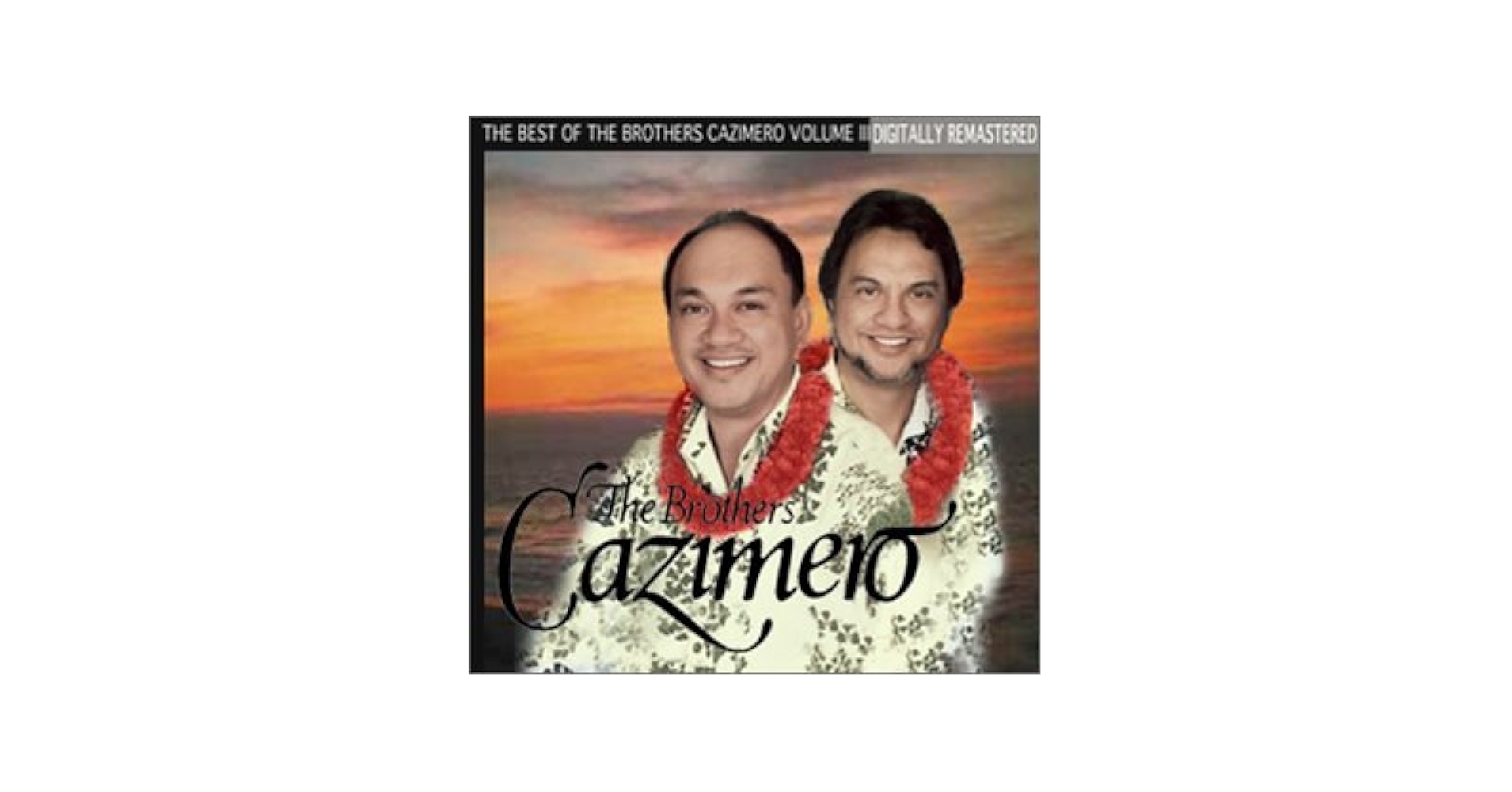 Brothers Cazimero - The Best of The Brothers Cazimero Volume