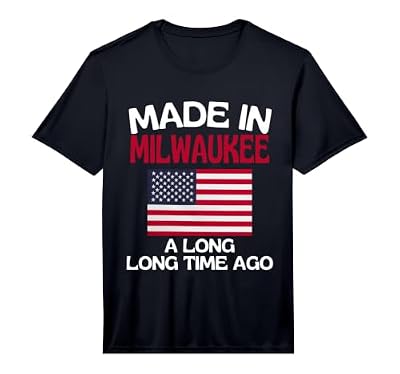 Made in Milwaukee A Long Time Ago Funny Milwaukee Performance T-Shirt